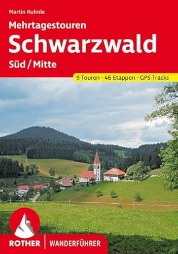 Schwarzwald Süd/Mitte: 9 Touren. 46 Etappen. GPS-Tracks. (Rother Wanderführer)